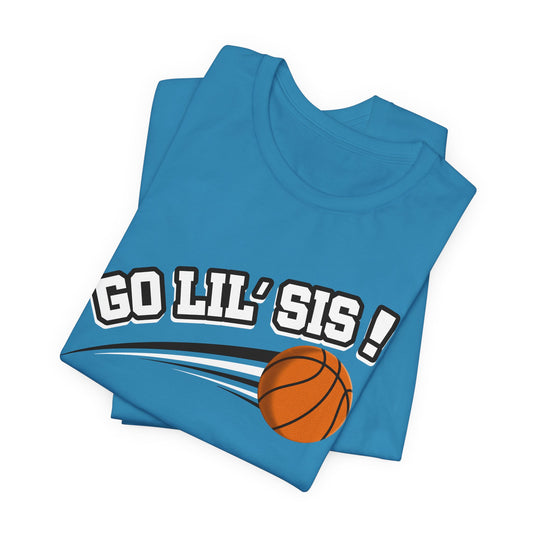 Go Lil' Sis! (Sibling Revelry Basketball) - Unisex Jersey Short Sleeve Tee