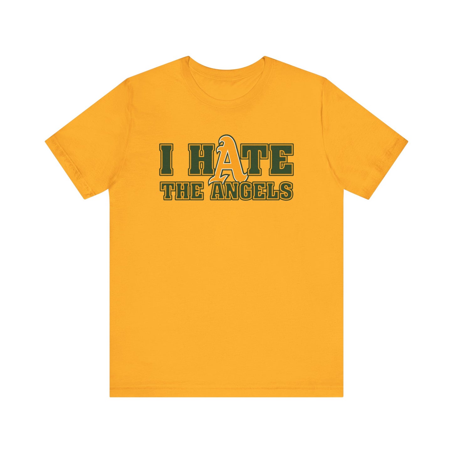 i Hate The Ainjells (for Athletics A's Fans) - Unisex Jersey Short Sleeve Tee