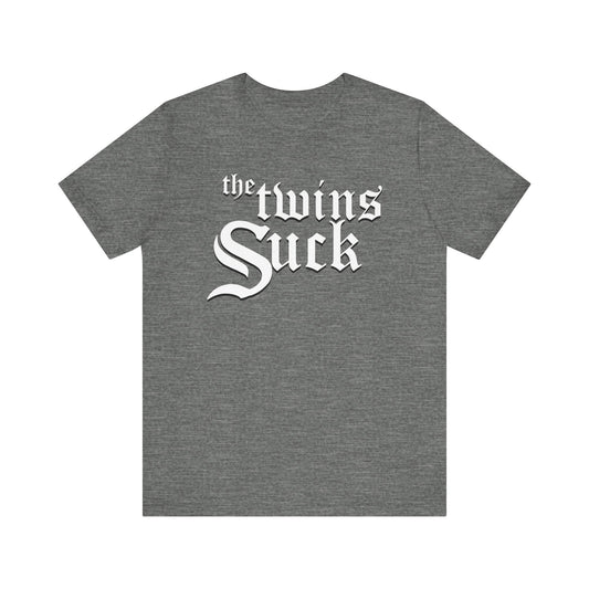 Twins Suck (for Chicago White Sox fans) - Unisex Jersey Short Sleeve Tee