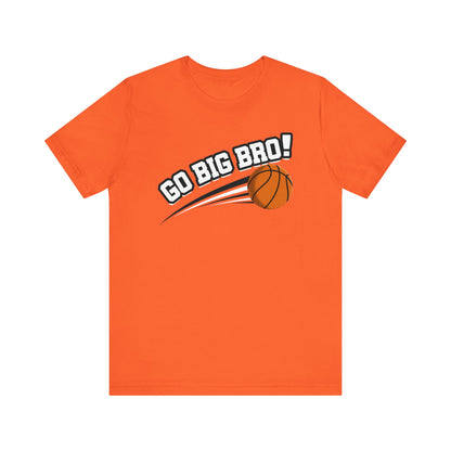 Go Big Bro! (Sibling Revelry Basketball) - Unisex Jersey Short Sleeve Tee