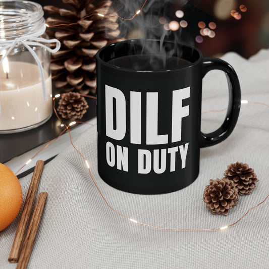 DILF On Duty - Black Mug (11oz, 15oz)