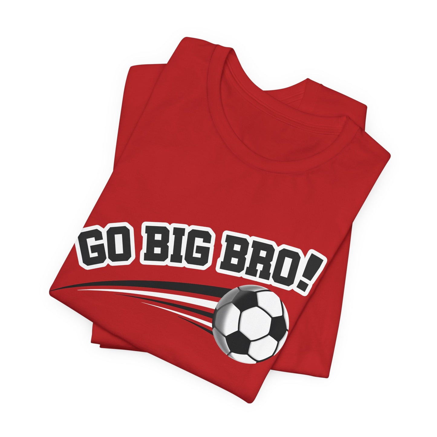 Go Big Bro! (Sibling Revelry Soccer) - Unisex Jersey Short Sleeve Tee