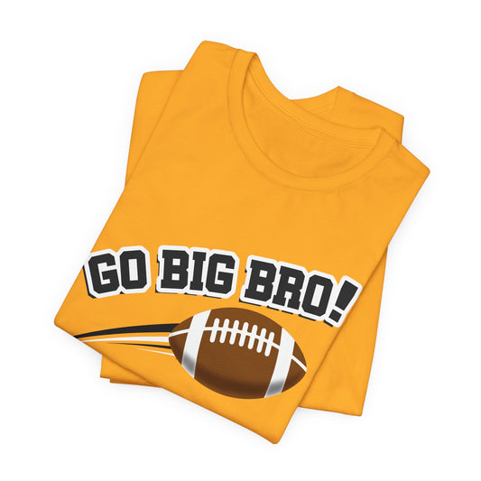 Go Big Bro! (Sibling Revelry Football) - Unisex Jersey Short Sleeve Tee