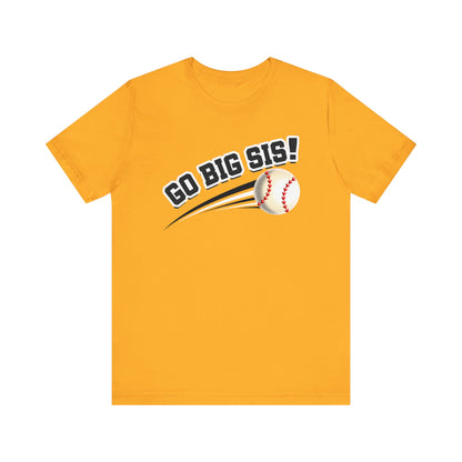 Go Big Sis! (Sibling Revelry Baseball) - Unisex Jersey Short Sleeve Tee