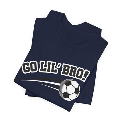 Go Lil' Bro! (Sibling Revelry Soccer) - Unisex Jersey Short Sleeve Tee