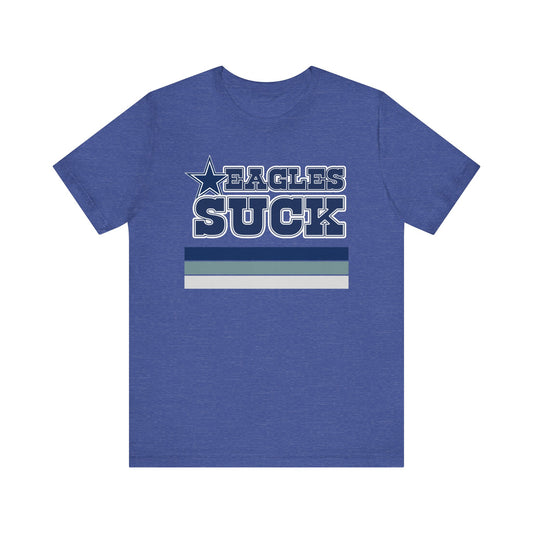 Die Eagles Die! (for Cowboys fans) - Unisex Jersey Short Sleeve Tee