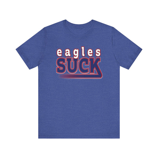 Eagles Suck! (for NY Giants fans) - Unisex Jersey Short Sleeve Tee