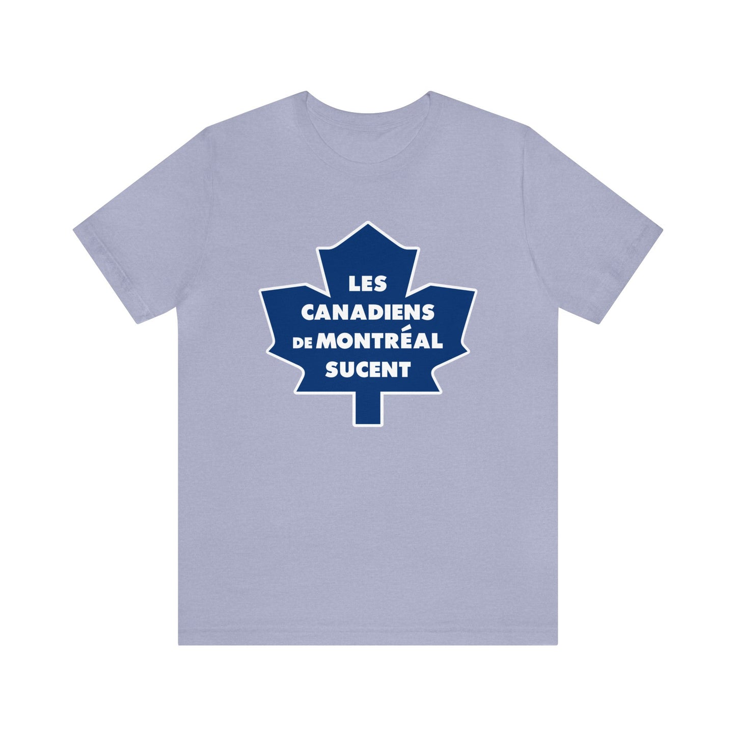 Les Canadiens de Montréal Sucent (for Toronto Leafs fans) - Unisex Jersey Short Sleeve Tee