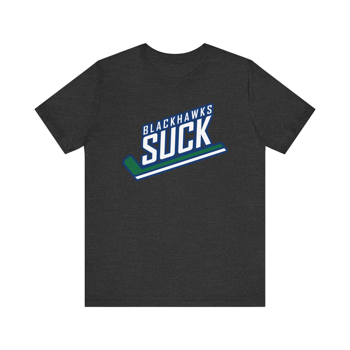 Blackhawks Suck (for Vancouver Canucks fans) - Unisex Jersey Short Sleeve Tee