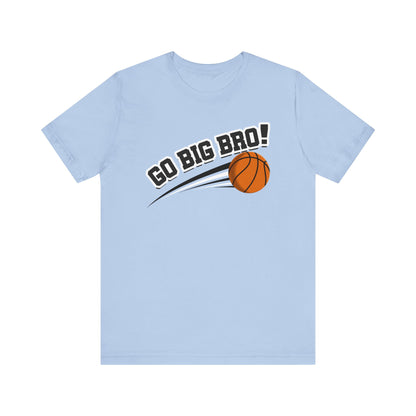 Go Big Bro! (Sibling Revelry Basketball) - Unisex Jersey Short Sleeve Tee