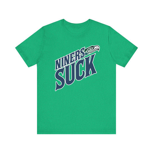 The Niners Suck! (for Seahawks fans) - Unisex Jersey Short Sleeve Tee