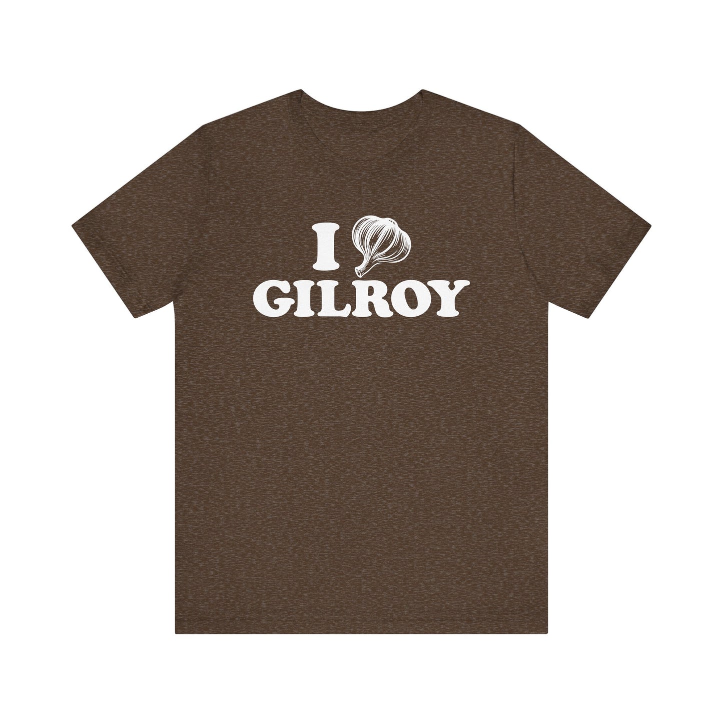 I Garlic Gilroy - Unisex Jersey Short Sleeve Tee