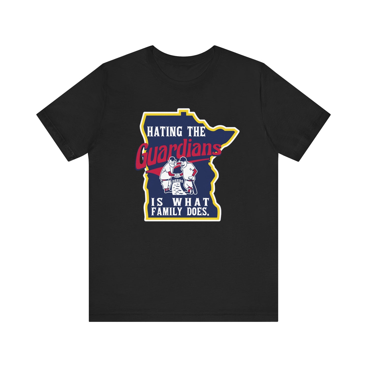 Hating The Guardians is What Family Does (for Twins fans) - Unisex Jersey Short Sleeve Tee