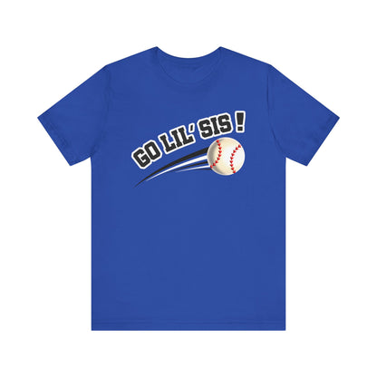 Go Lil' Sis! (Sibling Revelry Baseball) - Unisex Jersey Short Sleeve Tee