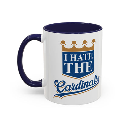 I Hate The Cardinals (for Kansas City fans) - Accent Coffee Mug, 11oz