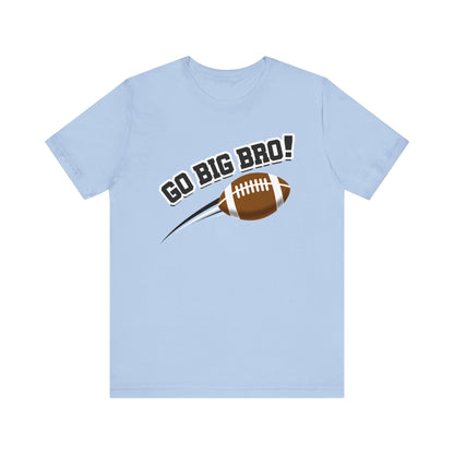 Go Big Bro! (Sibling Revelry Football) - Unisex Jersey Short Sleeve Tee