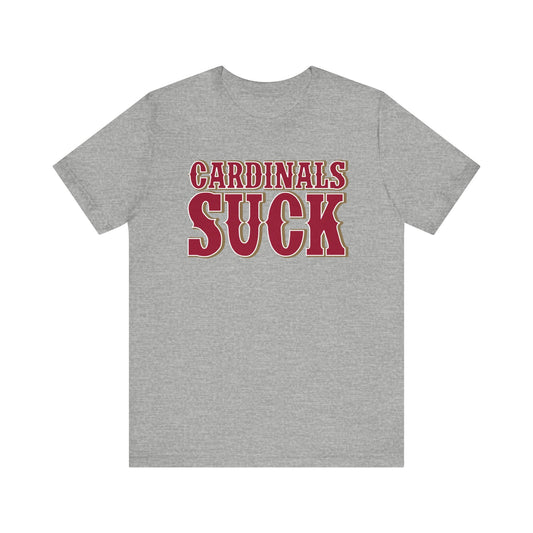 Cards Suck! (for San Francisco fans) - Unisex Jersey Short Sleeve Tee