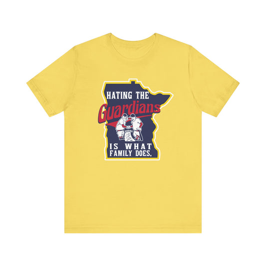 Hating The Guardians is What Family Does (for Twins fans) - Unisex Jersey Short Sleeve Tee