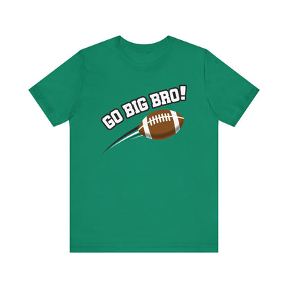 Go Big Bro! (Sibling Revelry Football) - Unisex Jersey Short Sleeve Tee