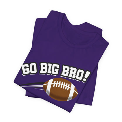 Go Big Bro! (Sibling Revelry Football) - Unisex Jersey Short Sleeve Tee