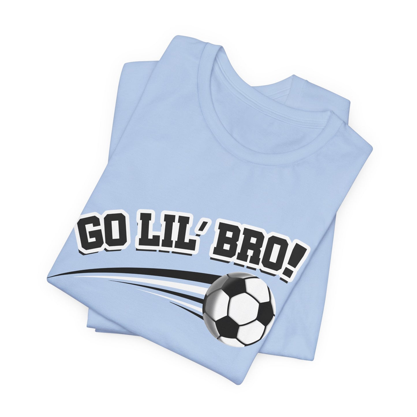 Go Lil' Bro! (Sibling Revelry Soccer) - Unisex Jersey Short Sleeve Tee