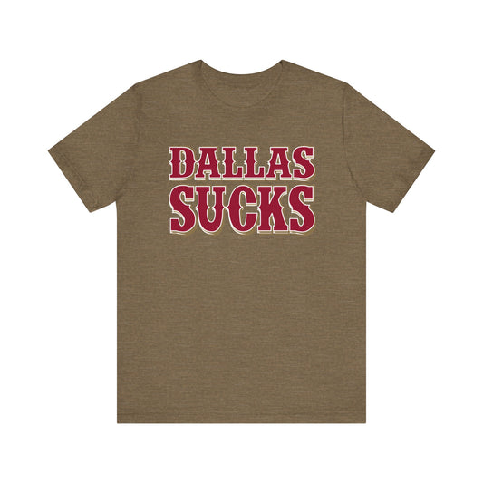 Dallas Sucks! (for San Francisco fans) - Unisex Jersey Short Sleeve Tee