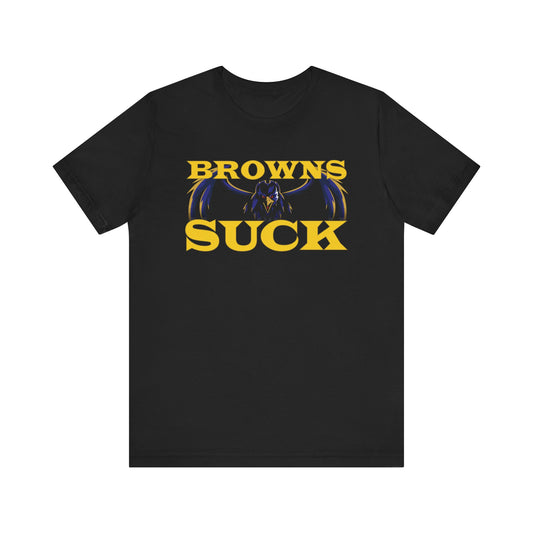 The Browns Suck! (for Ravens fans) - Unisex Jersey Short Sleeve Tee