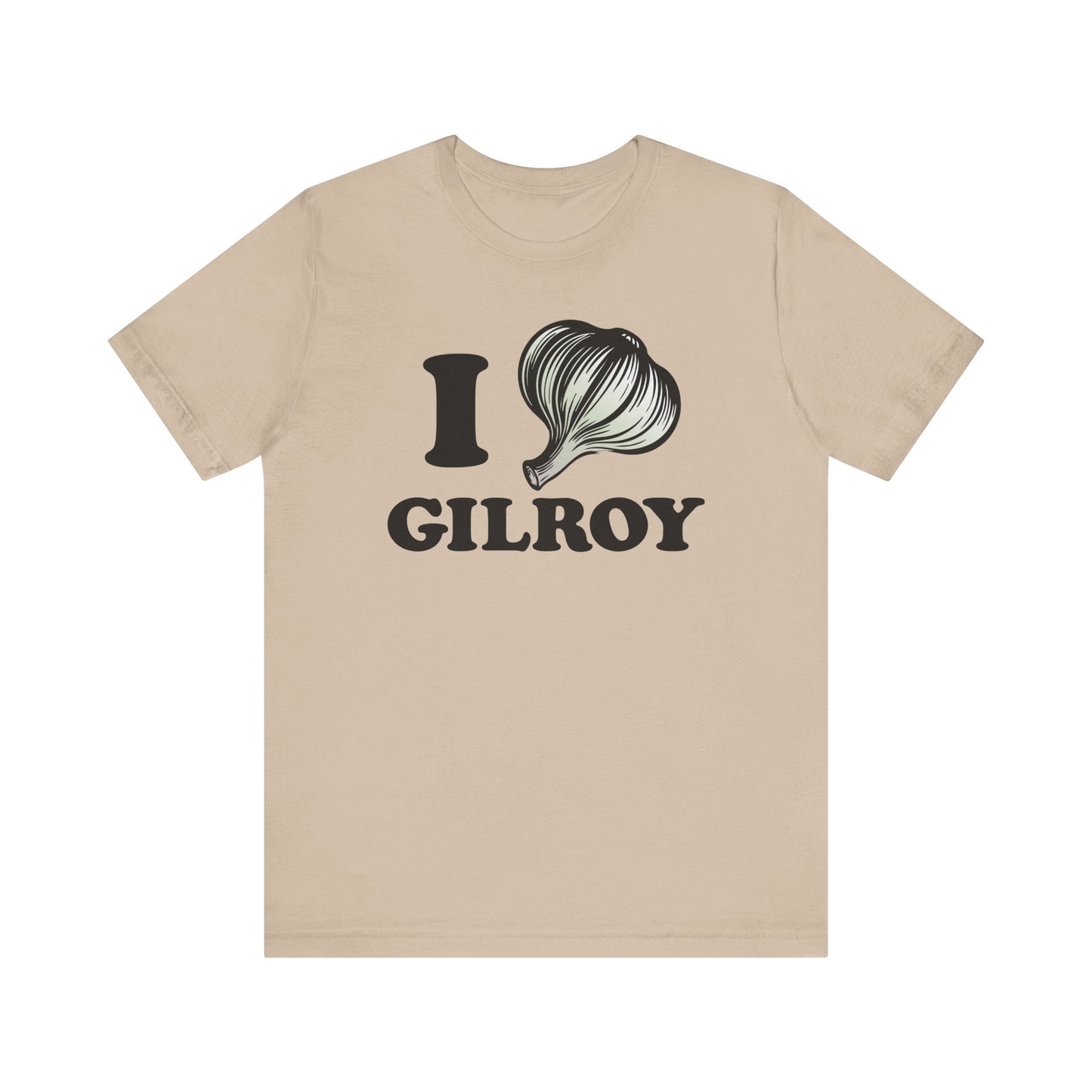 I Garlic Gilroy - Unisex Jersey Short Sleeve Tee