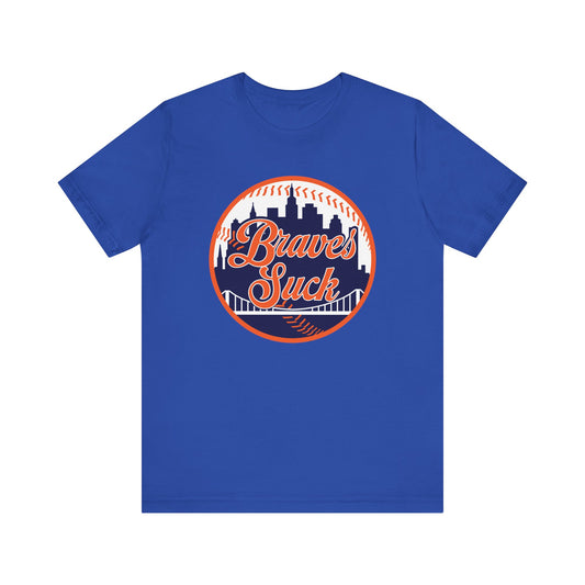 The Braves Suck (for NY Mets fans) - Unisex Jersey Short Sleeve Tee