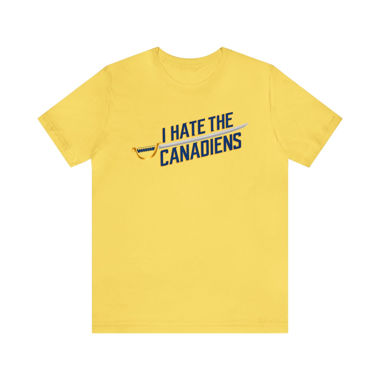 I Hate That Canadiens Team (for Buffalo fans) - Unisex Jersey Short Sleeve Tee