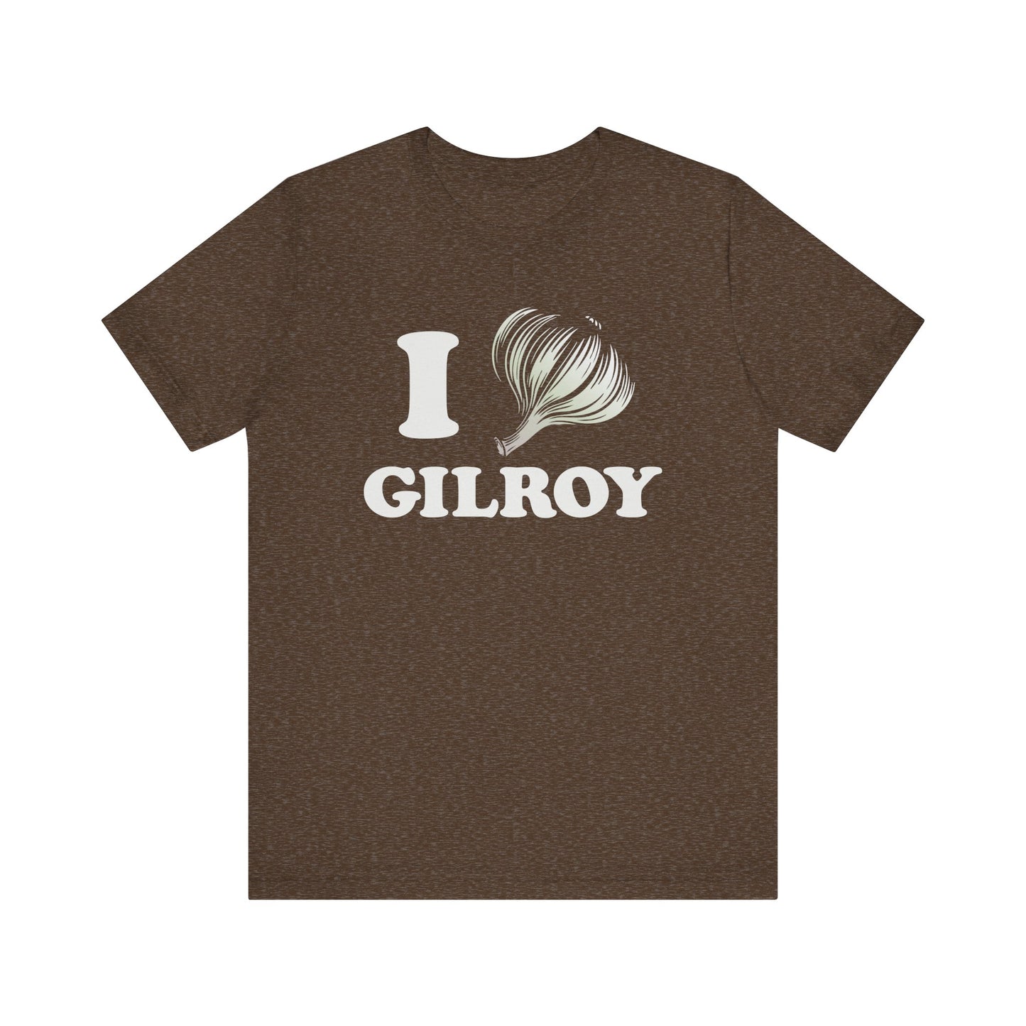 I Garlic Gilroy - Unisex Jersey Short Sleeve Tee