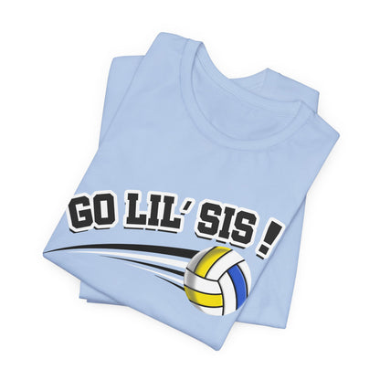 Go Lil' Sis! (Sibling Revelry Volleyball) - Unisex Jersey Short Sleeve Tee