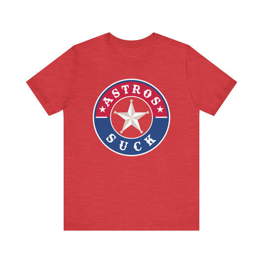 The Astros Suck (for TX Rangers fans) - Unisex Jersey Short Sleeve Tee