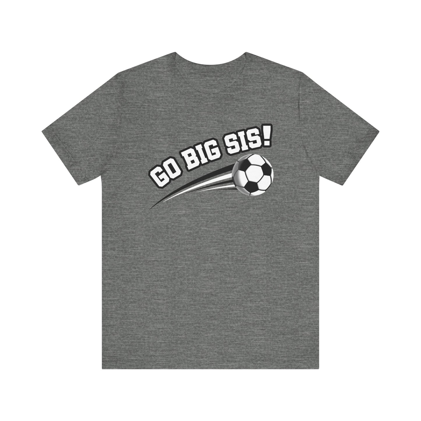 Go Big Sis! (Sibling Revelry Soccer) - Unisex Jersey Short Sleeve Tee